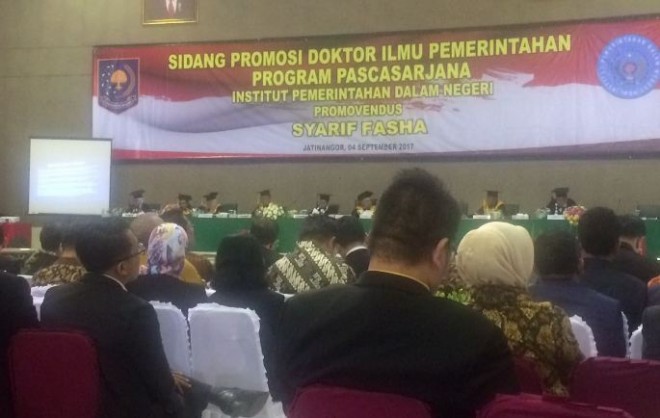 SidangPromosi Doktor Ilmu Pemerintahan Program Pasca Sarjana Institut Pemerintahan Dalam Negeri (IPDN) Promovendus H Syarif Fasha ME