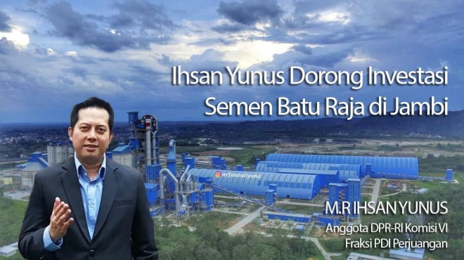 Ihsan Yunus, Anggota DPR RI dari Komisi VI, Fraksi PDIP Dapil Jambi.