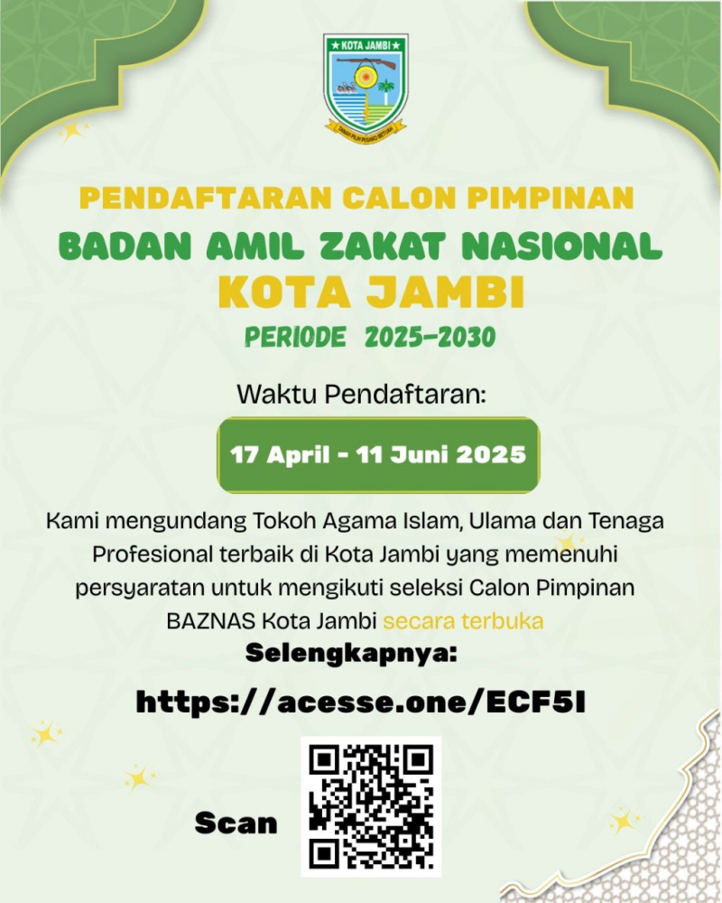 LOWONGAN! Seleksi Terbuka Pimpinan BAZNAS Kota Jambi Dimulai, Pendaftaran Dibuka Hingga Juni 2025